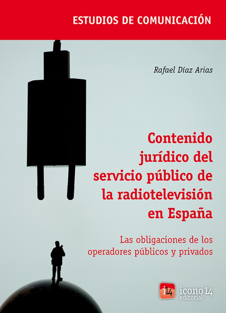 Contenido jurídico del servicio público de la radiotelevisión en España. Las obligaciones de los operadores públicos y privados